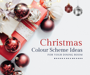 Just in time for Christmas: Colour Scheme Ideas for your Dining Room