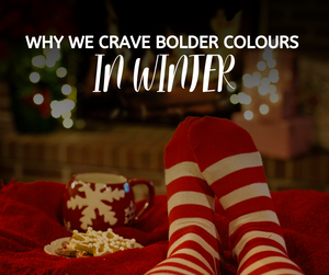 Why We Crave Bolder Colours in Winter